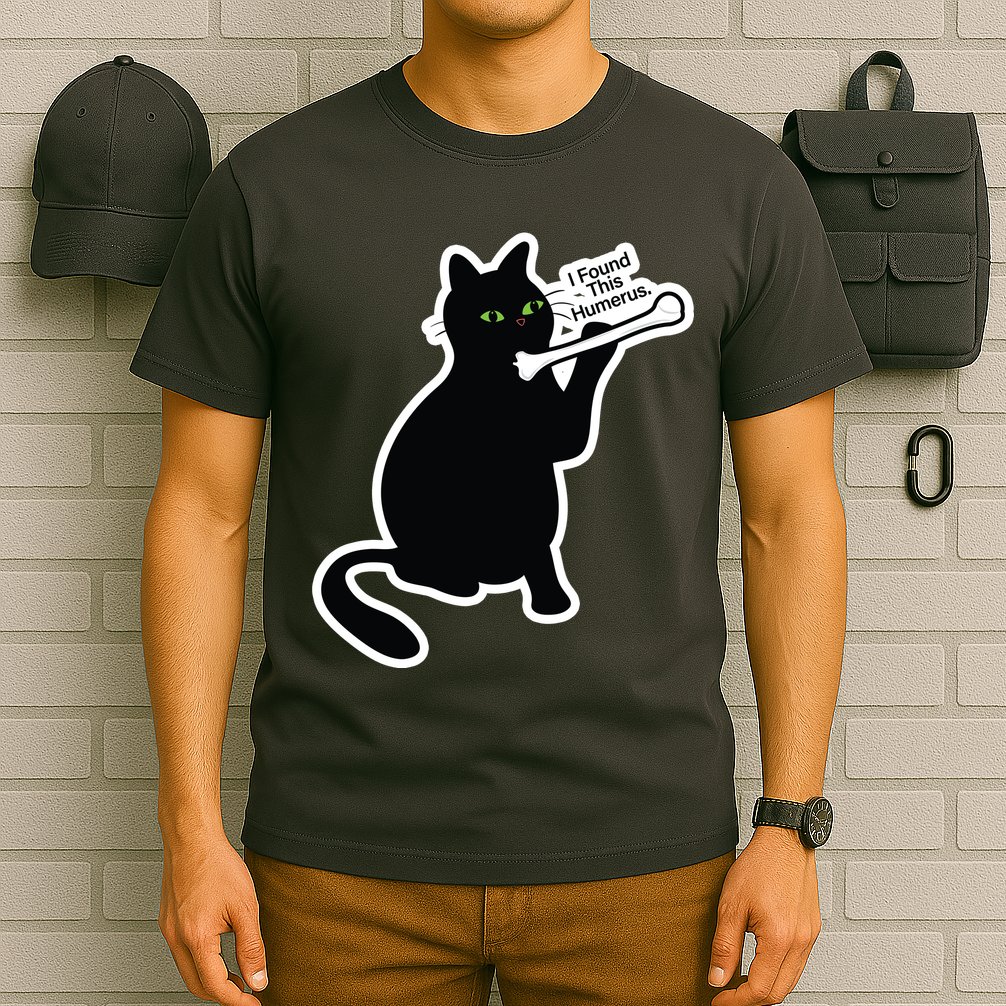 Black Cat I Found This Humerus Funny T-Shirt