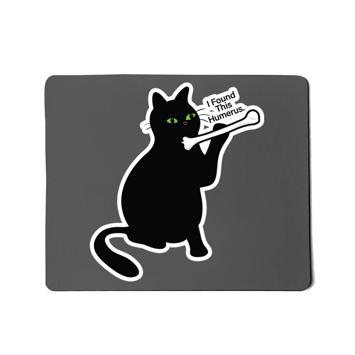 Black Cat I Found This Humerus Funny Mousepad