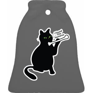 Black Cat I Found This Humerus Funny Ceramic Bell Ornament