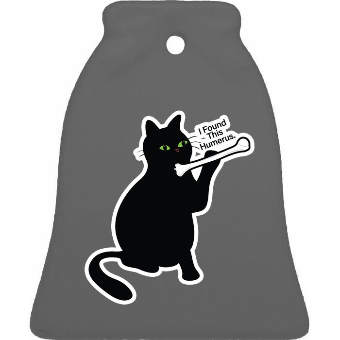 Black Cat I Found This Humerus Funny Ceramic Bell Ornament