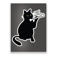 Black Cat I Found This Humerus Funny Poster