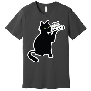 Black Cat I Found This Humerus Funny Premium T-Shirt