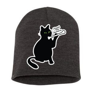 Black Cat I Found This Humerus Funny Short Acrylic Beanie