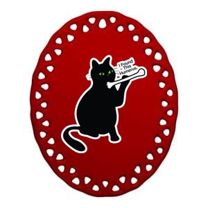 Black Cat I Found This Humerus Funny Ceramic Oval Ornament