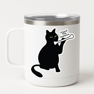 Black Cat I Found This Humerus Funny 12 oz Stainless Steel Tumbler Cup