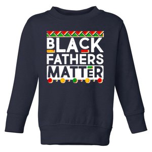 Black Fathers Matter Traditional Colors Toddler Sweatshirt