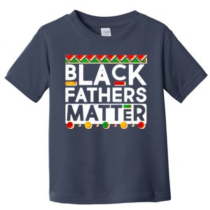 Black Fathers Matter Traditional Colors Toddler T-Shirt