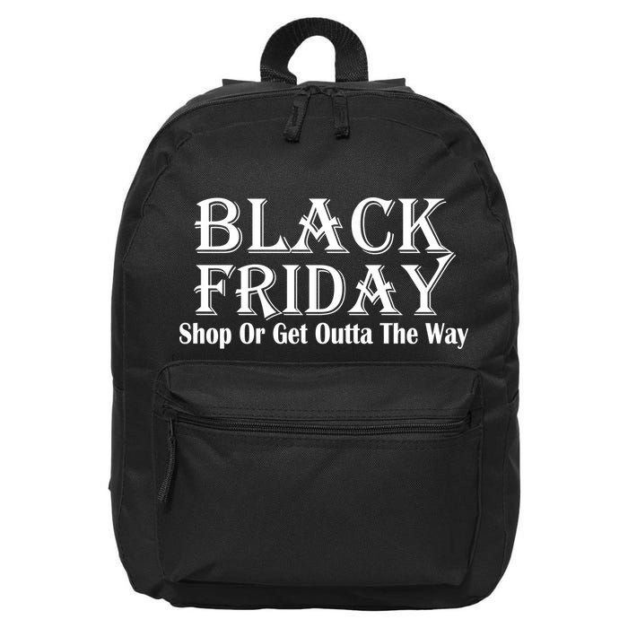 Black Friday Get Out Of The Way 16 in Basic Backpack