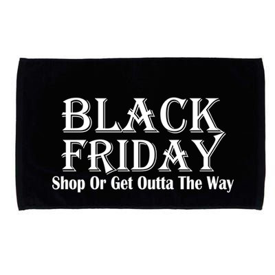 Black Friday Get Out Of The Way Microfiber Hand Towel