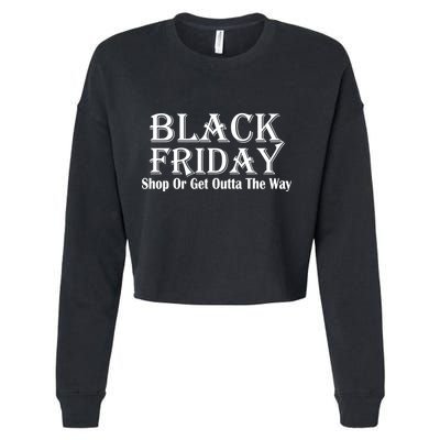 Black Friday Get Out Of The Way Cropped Pullover Crew