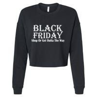 Black Friday Get Out Of The Way Cropped Pullover Crew