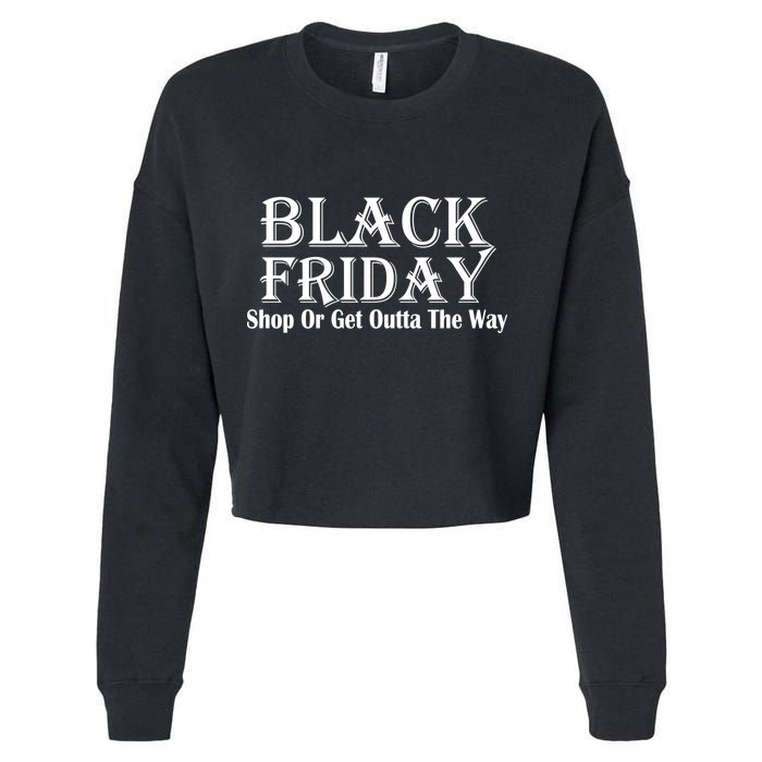 Black Friday Get Out Of The Way Cropped Pullover Crew
