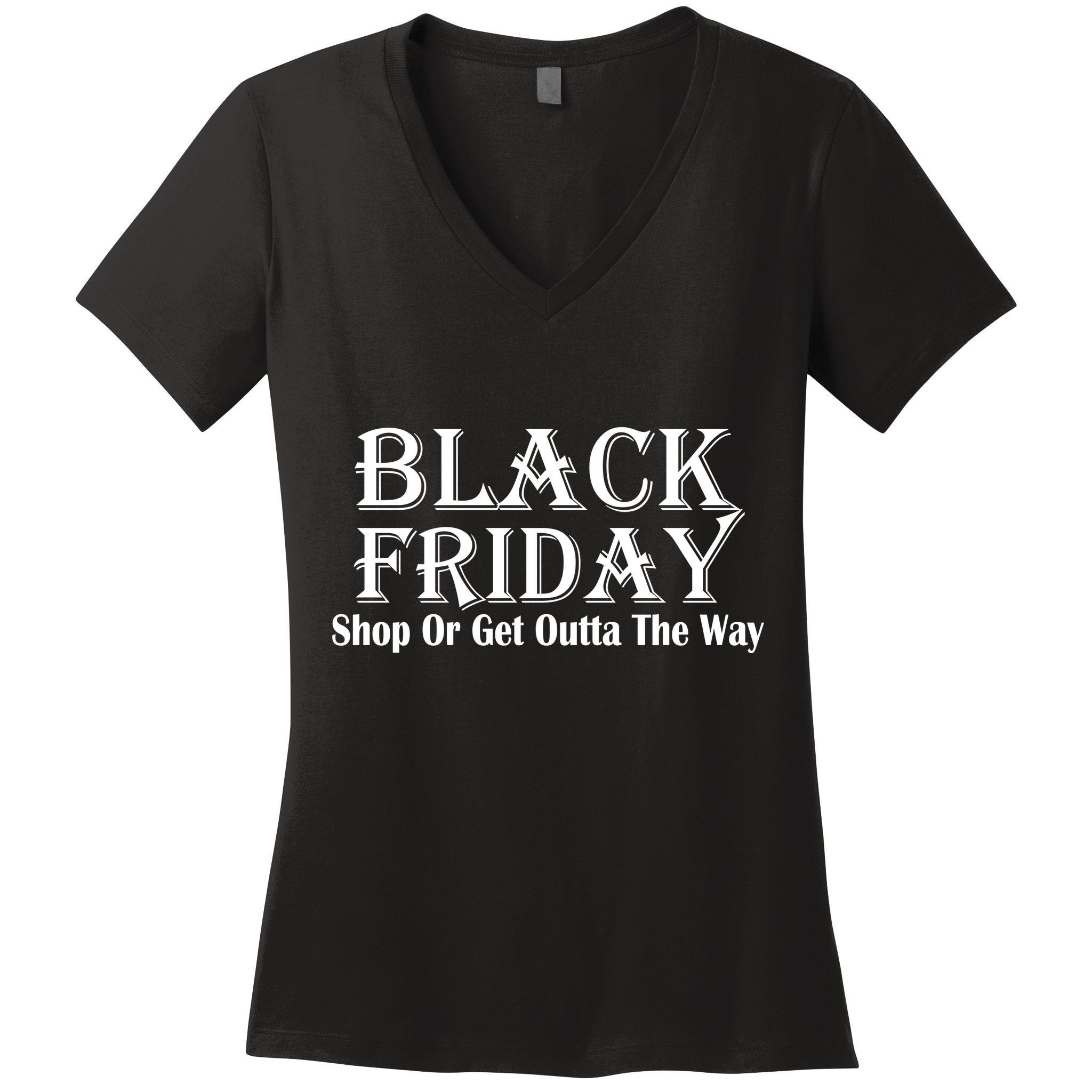 Black Friday Get Out Of The Way Women's V-Neck T-Shirt