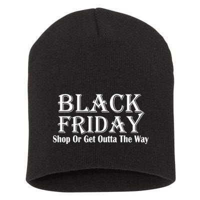 Black Friday Get Out Of The Way Short Acrylic Beanie