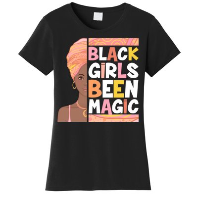 Black Girls Been Magic Women's T-Shirt