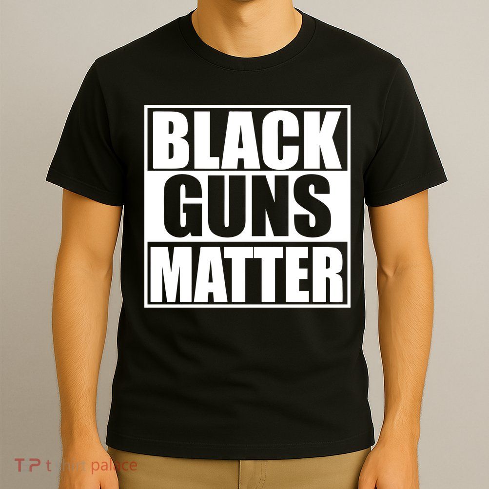 Black Guns Matter 2nd Amendment T-Shirt