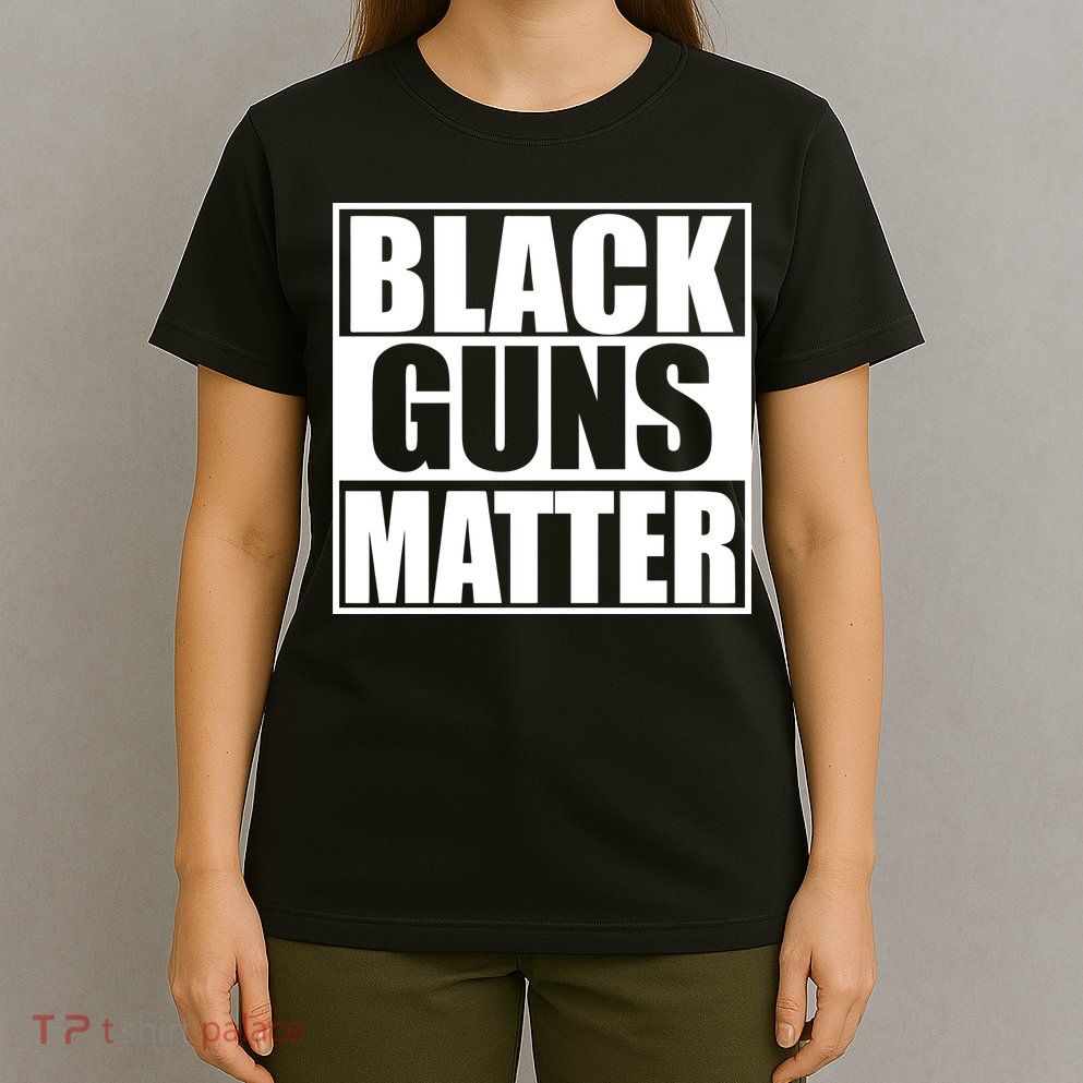 Black Guns Matter 2nd Amendment T-Shirt