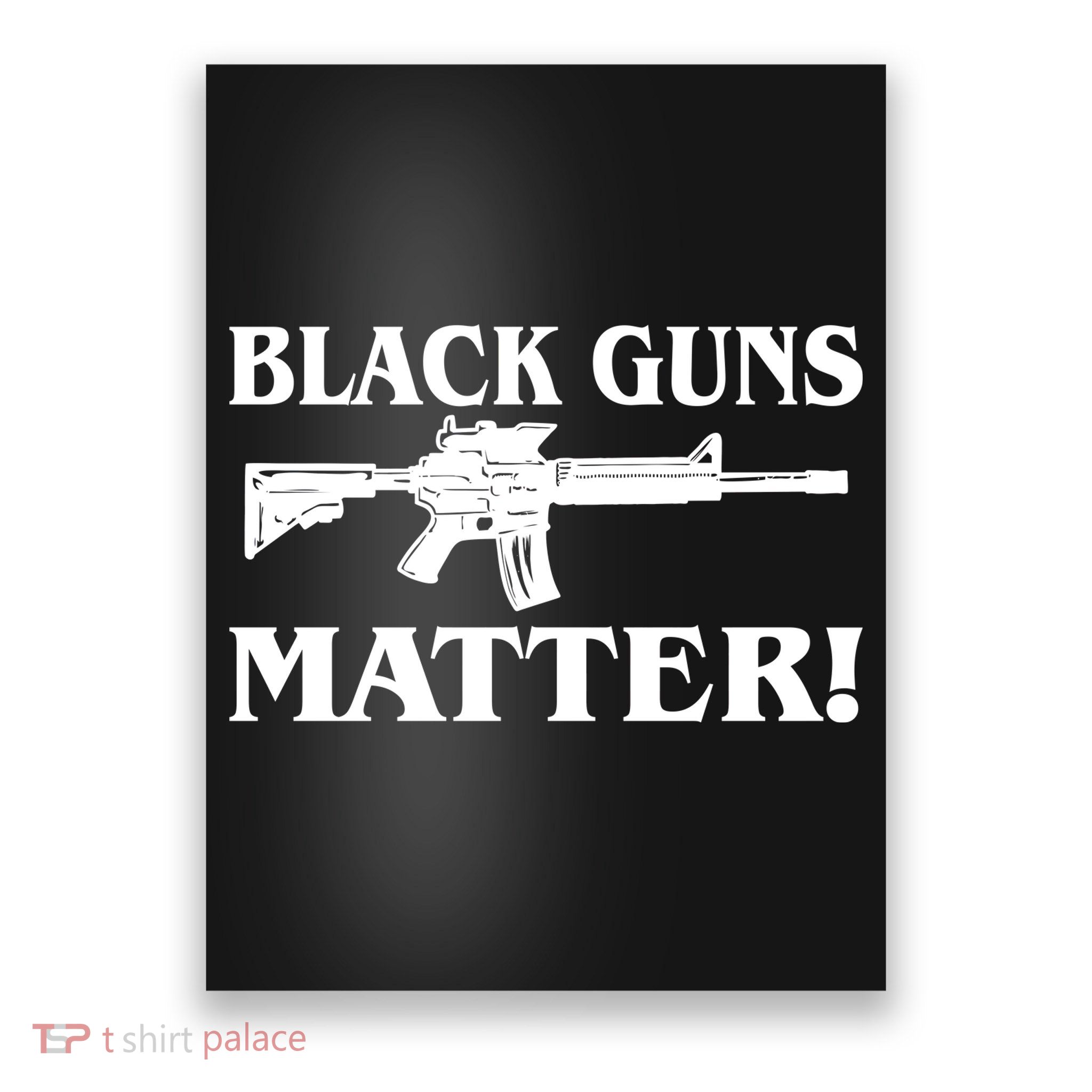 Black Guns Matter AR-15 2nd Amendment Poster