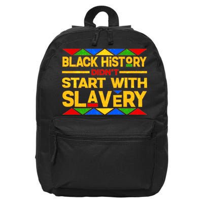 Black History Didn't Start With Slavery 16 in Basic Backpack