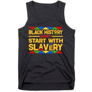 Black History Didn't Start With Slavery Tank Top