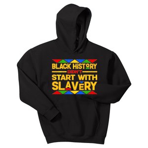 Black History Didn't Start With Slavery Kids Hoodie