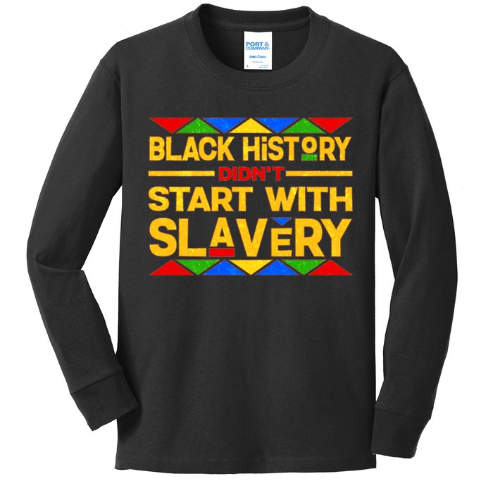 Black History Didn't Start With Slavery Kids Long Sleeve Shirt