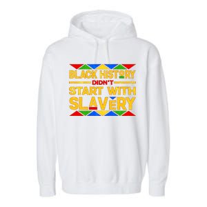 Black History Didn't Start With Slavery Garment-Dyed Fleece Hoodie