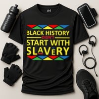 Black History Didn't Start With Slavery Colorful Performance Shirt