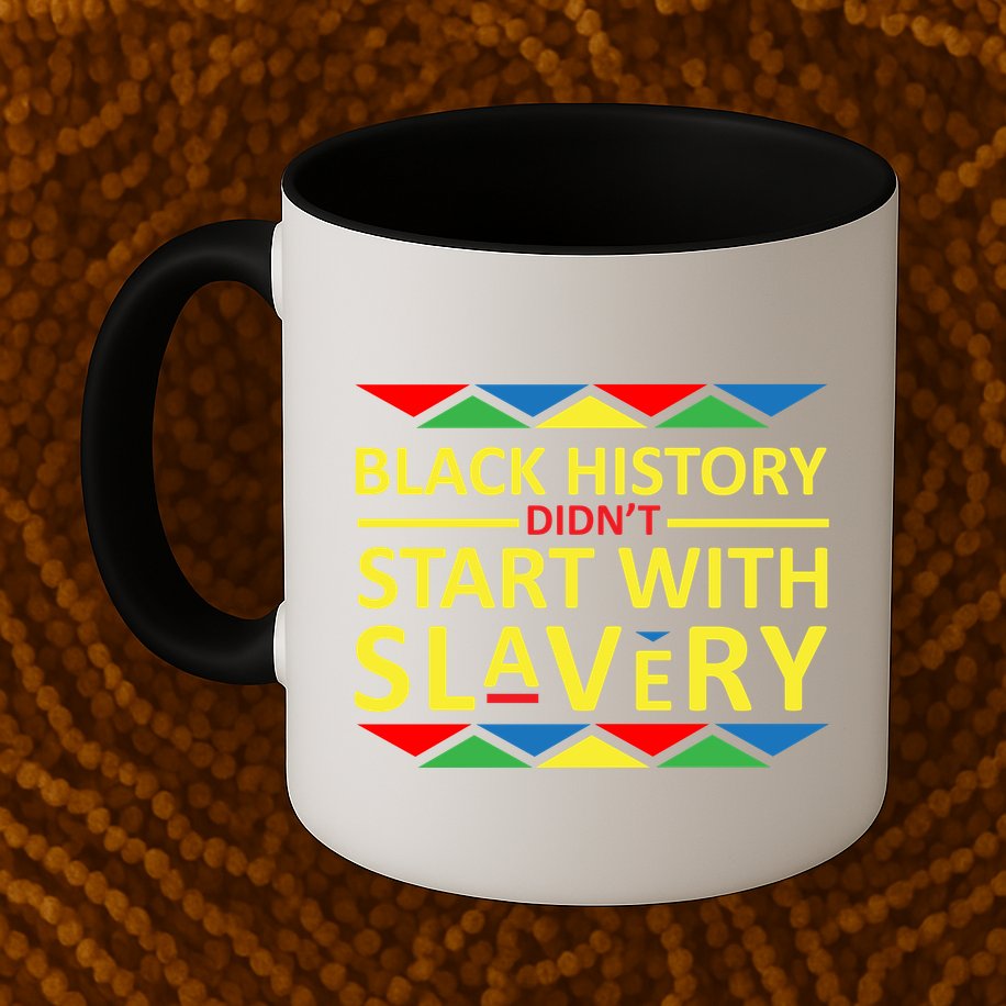 Black History Didn't Start With Slavery Colorful Mug