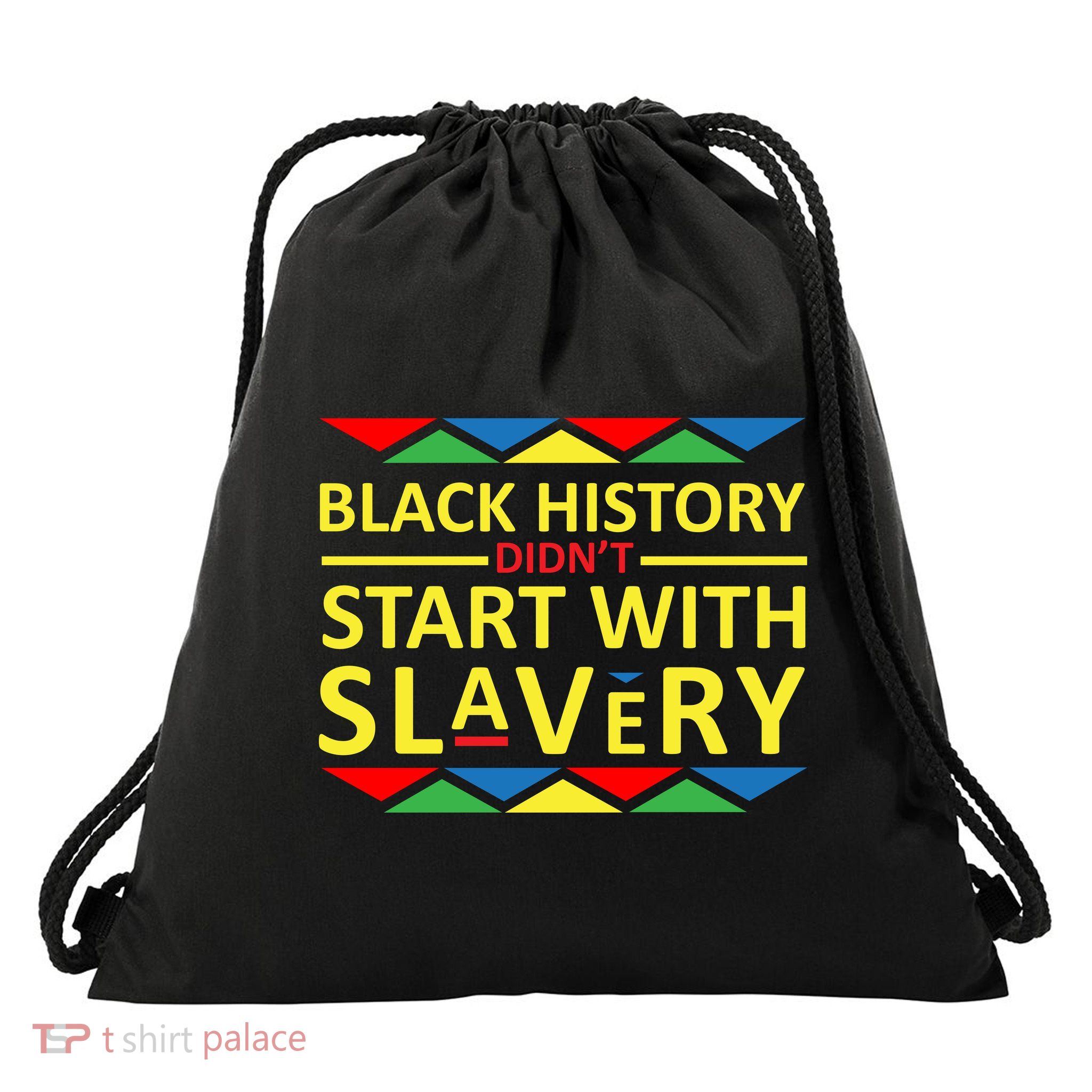 Black History Didn't Start With Slavery Colorful Drawstring Bag