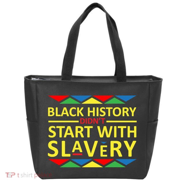 Black History Didn't Start With Slavery Colorful Zip Tote Bag