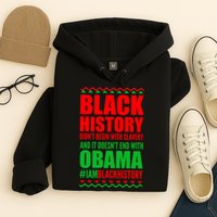 Black History Doesn't End With Obama Hoodie