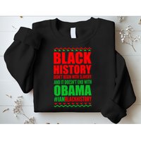 Black History Doesn't End With Obama Sweatshirt