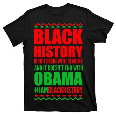 Black History Doesn't End With Obama T-Shirt