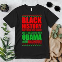 Black History Doesn't End With Obama Premium T-Shirt