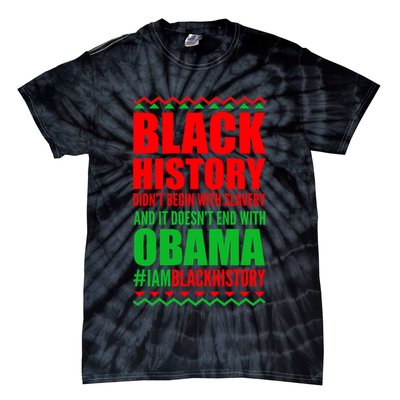 Black History Doesn't End With Obama Tie-Dye T-Shirt