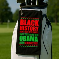 Black History Doesn't End With Obama Golf Towel