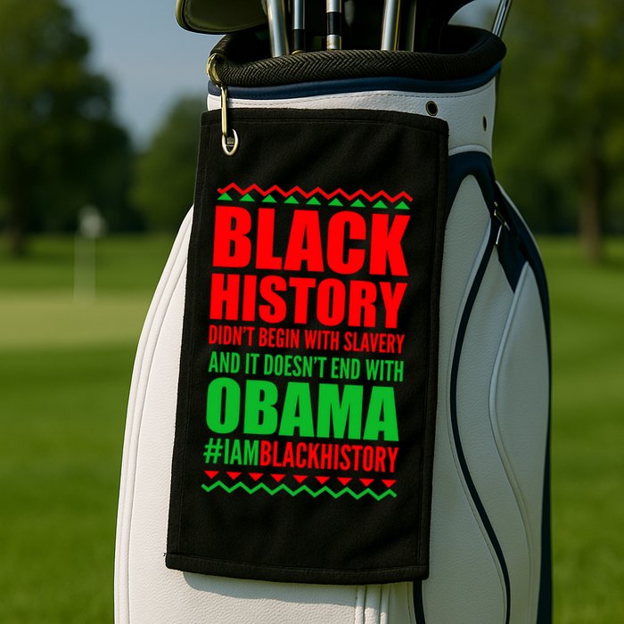 Black History Doesn't End With Obama Golf Towel