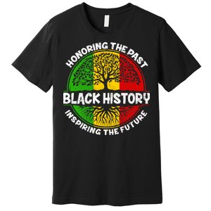 Black History Honoring The Past Premium T-Shirt