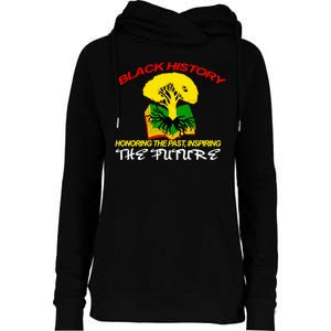 Black History Honoring The Past Inspiring The Future Womens Funnel Neck Pullover Hood