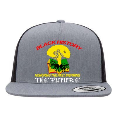 Black History Honoring The Past Inspiring The Future Flat Bill Trucker Hat