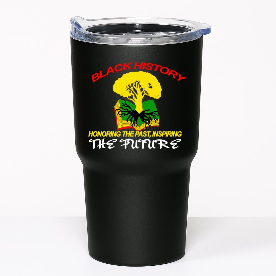 Black History Honoring The Past Inspiring The Future Tumbler