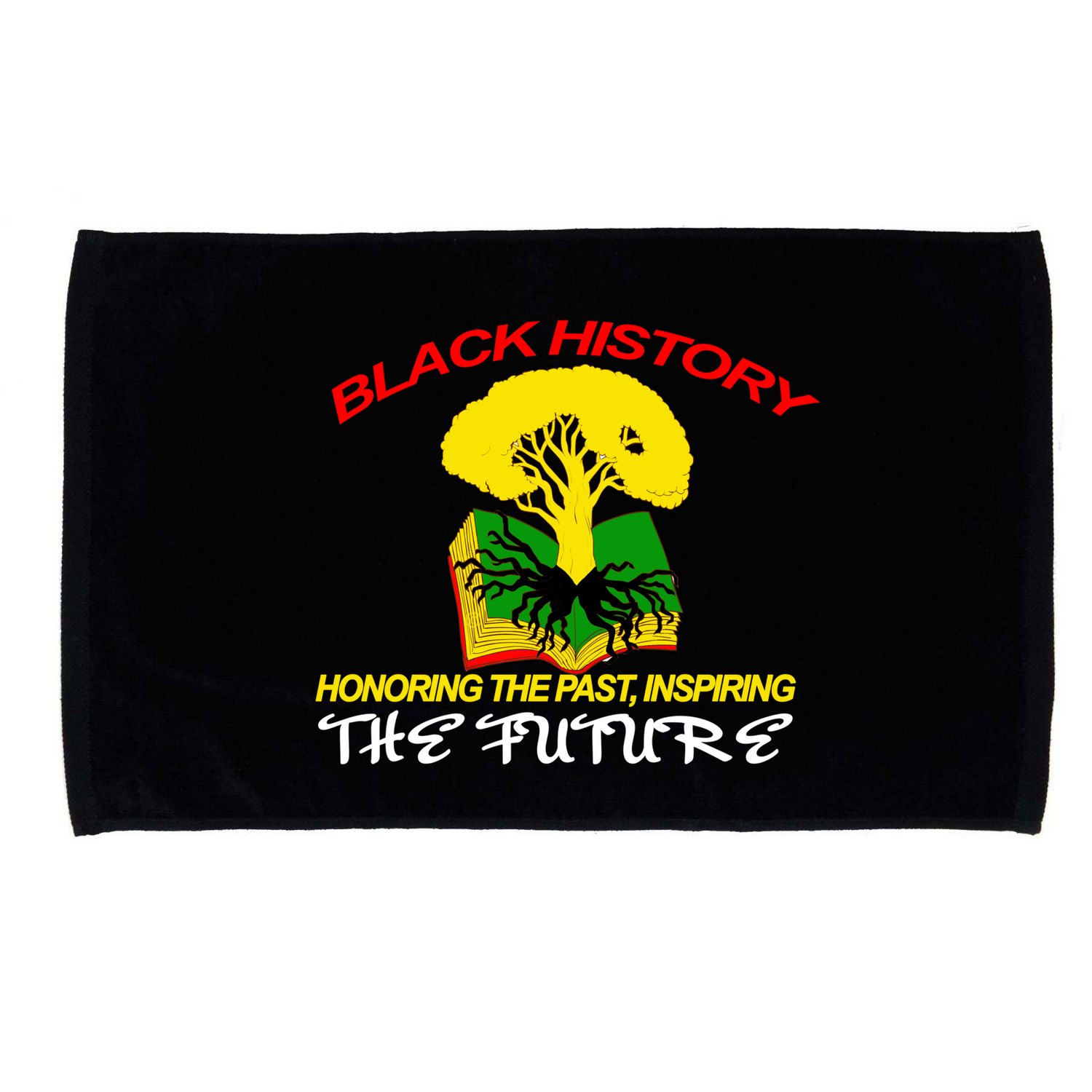 Black History Honoring The Past Inspiring The Future Microfiber Hand Towel