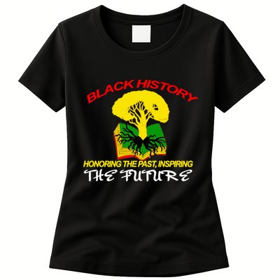 Black History Honoring The Past Inspiring The Future Womens T-Shirt