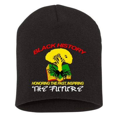 Black History Honoring The Past Inspiring The Future Short Acrylic Beanie
