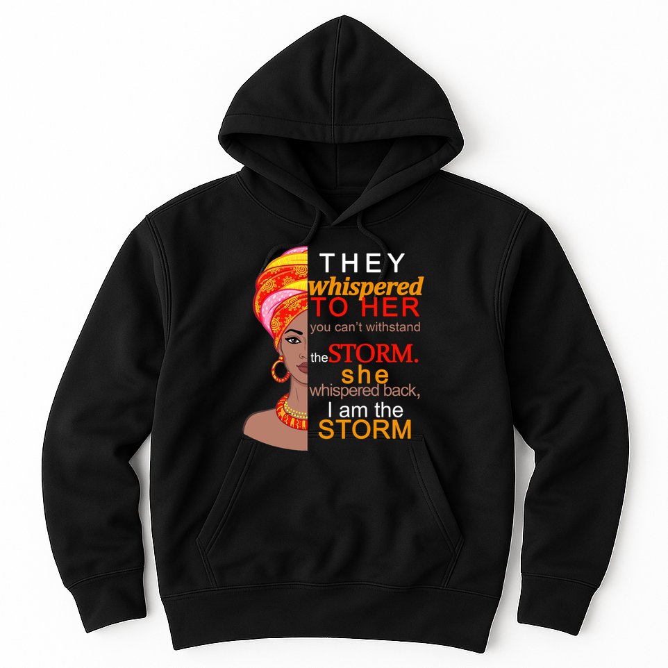 Black History I Am The Storm  Hoodie