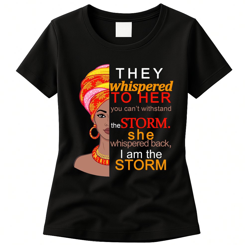 Black History I Am The Storm  Womens T-Shirt