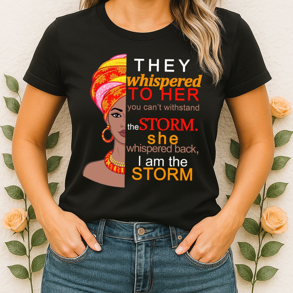 Black History I Am The Storm  Womens T-Shirt