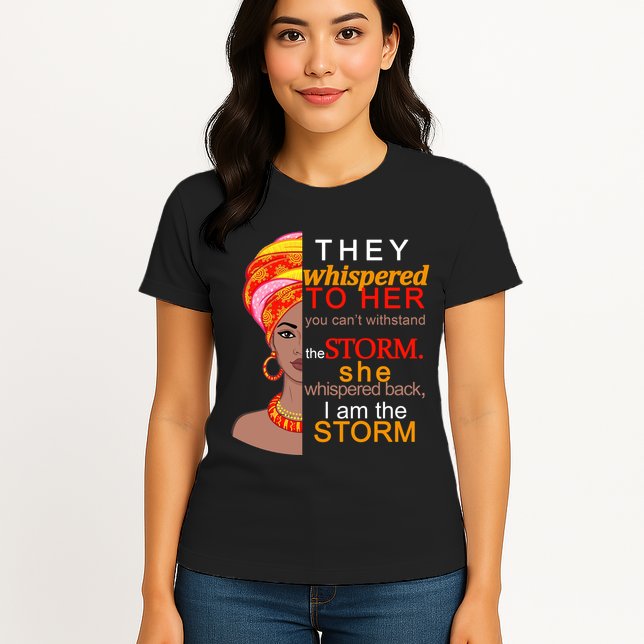 Black History I Am The Storm  Womens T-Shirt