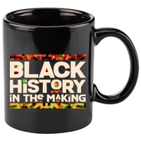 Black History In The Making 11oz C Handle Ceramic Mug